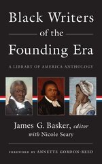 Black Writers Of The Founding Era (loa #366): A Library of America Anthology hind ja info | Ajalooraamatud | kaup24.ee