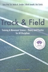 Track & Field: Training and Movement Science. Theory and Practice for All Disciplines цена и информация | Книги о питании и здоровом образе жизни | kaup24.ee