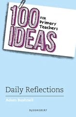 100 Ideas for Primary Teachers: Daily Reflections цена и информация | Книги по социальным наукам | kaup24.ee