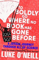 To Boldly Go Where No Book Has Gone Before: A Joyous Journey Through All of Science hind ja info | Majandusalased raamatud | kaup24.ee