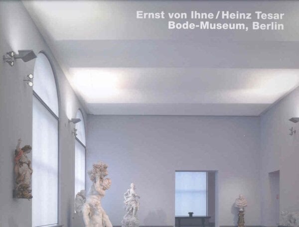 Ernst von Ihne / Heinz Tesar Bode Museum, Berlin hind ja info | Arhitektuuriraamatud | kaup24.ee