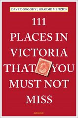 111 Places in Victoria That You Must Not Miss hind ja info | Reisiraamatud, reisijuhid | kaup24.ee