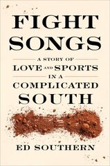 Fight Songs: A Story of Love and Sports in a Complicated South hind ja info | Tervislik eluviis ja toitumine | kaup24.ee