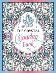 Crystal Colouring Book: A Healing Journey of Colour and Creativity hind ja info | Tervislik eluviis ja toitumine | kaup24.ee