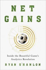 Net Gains: Inside the Beautiful Games Analytics Revolution цена и информация | Книги о питании и здоровом образе жизни | kaup24.ee