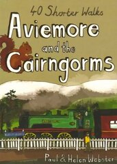 Aviemore and the Cairngorms: 40 Shorter Walks цена и информация | Книги о питании и здоровом образе жизни | kaup24.ee