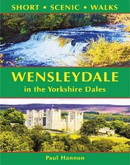 Wensleydale in the Yorkshire Dales (Short Scenic Walks) цена и информация | Книги о питании и здоровом образе жизни | kaup24.ee