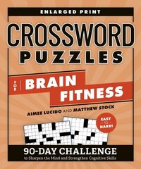 Crossword Puzzles for Brain Fitness: 90-Day Challenge to Sharpen the Mind and Strengthen Cognitive Skills Enlarged Print hind ja info | Tervislik eluviis ja toitumine | kaup24.ee