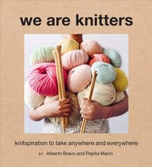 We Are Knitters: Knitspiration to Take Anywhere and Everywhere hind ja info | Tervislik eluviis ja toitumine | kaup24.ee