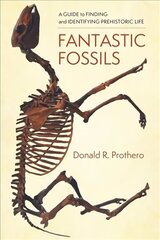 Fantastic Fossils: A Guide to Finding and Identifying Prehistoric Life hind ja info | Tervislik eluviis ja toitumine | kaup24.ee