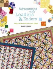 Adventures with Leaders and Enders: Make More Quilts in Less Time цена и информация | Книги о питании и здоровом образе жизни | kaup24.ee