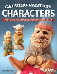 Carving Fantasy Characters: Patterns and Techniques for 15 Projects цена и информация | Книги о питании и здоровом образе жизни | kaup24.ee