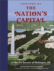 Inspired by the Nation's Capital: A Fiber Art Souvenir of Washington, DC hind ja info | Tervislik eluviis ja toitumine | kaup24.ee