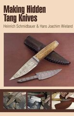 Making Hidden Tang Knives цена и информация | Книги о питании и здоровом образе жизни | kaup24.ee