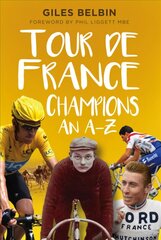 Tour de France Champions: An A-Z цена и информация | Книги о питании и здоровом образе жизни | kaup24.ee