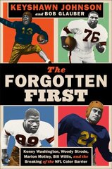 The Forgotten First: Kenny Washington, Woody Strode, Marion Motley, Bill Willis, and the Breaking of the NFL Color Barrier hind ja info | Tervislik eluviis ja toitumine | kaup24.ee