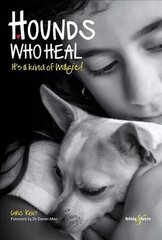 Hounds Who Heal: People and Dogs - It's a Kind of Magic hind ja info | Tervislik eluviis ja toitumine | kaup24.ee