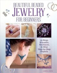 Beautiful Beaded Jewelry for Beginners: 25 Rings, Bracelets, Necklaces, and Other Step-By-Step Projects цена и информация | Книги о питании и здоровом образе жизни | kaup24.ee