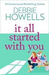 It All Started With You: A heartbreaking, uplifting read from Debbie Howells for 2023 цена и информация | Фантастика, фэнтези | kaup24.ee