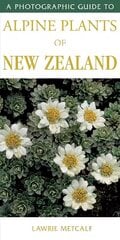 Photographic Guide To Alpine Plants Of New Zealand цена и информация | Книги по экономике | kaup24.ee