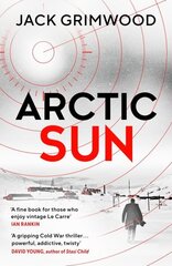 Arctic Sun: The intense and atmospheric Cold War thriller from award-winning author of Moskva and Nightfall Berlin цена и информация | Фантастика, фэнтези | kaup24.ee