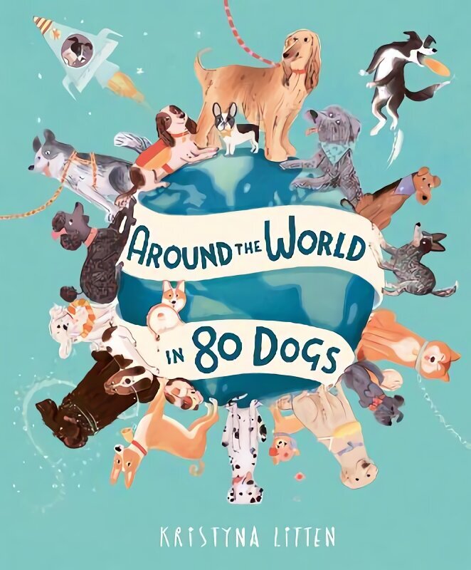 Around the World in 80 Dogs цена и информация | Noortekirjandus | kaup24.ee