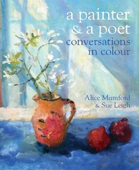 Painter and a Poet: Conversations in Colour цена и информация | Поэзия | kaup24.ee