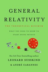 General Relativity: The Theoretical Minimum hind ja info | Majandusalased raamatud | kaup24.ee