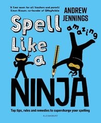 Spell Like a Ninja: Top tips, rules and remedies to supercharge your spelling hind ja info | Noortekirjandus | kaup24.ee