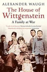 House of Wittgenstein: A Family At War цена и информация | Биографии, автобиогафии, мемуары | kaup24.ee