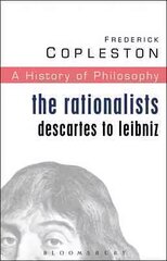 A History of Philosophy Volume 4: The Rationalists: Descartes to Leibniz hind ja info | Ajalooraamatud | kaup24.ee