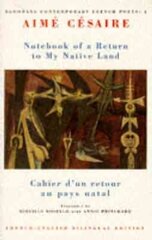 Notebook of a Return to My Native Land: Cahier d'un retour au pays natal Bilingual facing page edition цена и информация | Поэзия | kaup24.ee