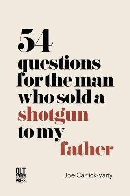 54 Questions for the Man Who Sold a Shotgun to my Father цена и информация | Luule | kaup24.ee