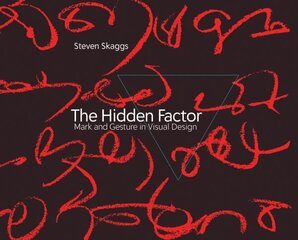 Hidden Factor: Mark and Gesture in Visual Design цена и информация | Книги об искусстве | kaup24.ee