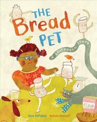 Bread Pet: A Sourdough Story цена и информация | Книги для малышей | kaup24.ee