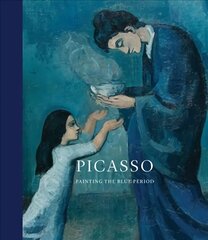 Picasso: Painting the Blue Period цена и информация | Книги об искусстве | kaup24.ee