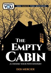 Empty Cabin: A Choose Your Path Mystery цена и информация | Книги для малышей | kaup24.ee