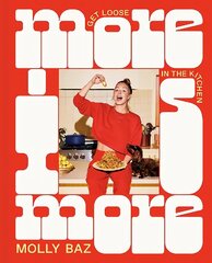 More Is More: Get Loose in the Kitchen: A Cookbook цена и информация | Книги рецептов | kaup24.ee