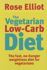 Vegetarian Low-Carb Diet: The fast, no-hunger weightloss diet for vegetarians цена и информация | Книги рецептов | kaup24.ee