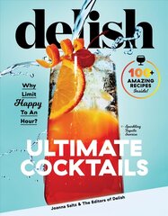 Delish Ultimate Cocktails: Why Limit Happy To an Hour? цена и информация | Книги рецептов | kaup24.ee