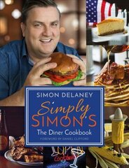 Simply Simon's: The Diner Cookbook цена и информация | Книги рецептов | kaup24.ee