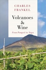 Volcanoes and Wine: From Pompeii to Napa hind ja info | Retseptiraamatud | kaup24.ee