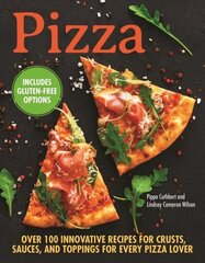 Pizza: Over 90 innovative recipes for crusts, sauces and toppings for every pizza lover цена и информация | Книги рецептов | kaup24.ee