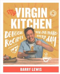 My Virgin Kitchen: Delicious Recipes You Can Make Every Day цена и информация | Книги рецептов | kaup24.ee