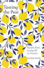 Tasting the Past: Recipes from George III to Victoria 2nd edition цена и информация | Книги рецептов | kaup24.ee