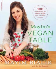 Mayim's Vegan Table: More than 100 Great-Tasting and Healthy Recipes from My Family to Yours цена и информация | Книги рецептов | kaup24.ee