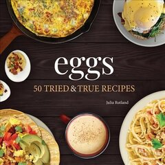 Eggs: 50 Tried & True Recipes hind ja info | Retseptiraamatud  | kaup24.ee