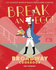 Break and Egg!: The Broadway Cookbook цена и информация | Книги рецептов | kaup24.ee