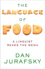 Language of Food: A Linguist Reads the Menu hind ja info | Retseptiraamatud | kaup24.ee