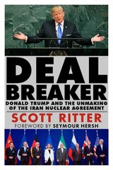 Dealbreaker: Donald Trump and the Unmaking of the Iran Nuclear Deal hind ja info | Ühiskonnateemalised raamatud | kaup24.ee